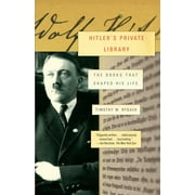 Hitler's Private Library : The Books That Shaped His Life (Paperback)
