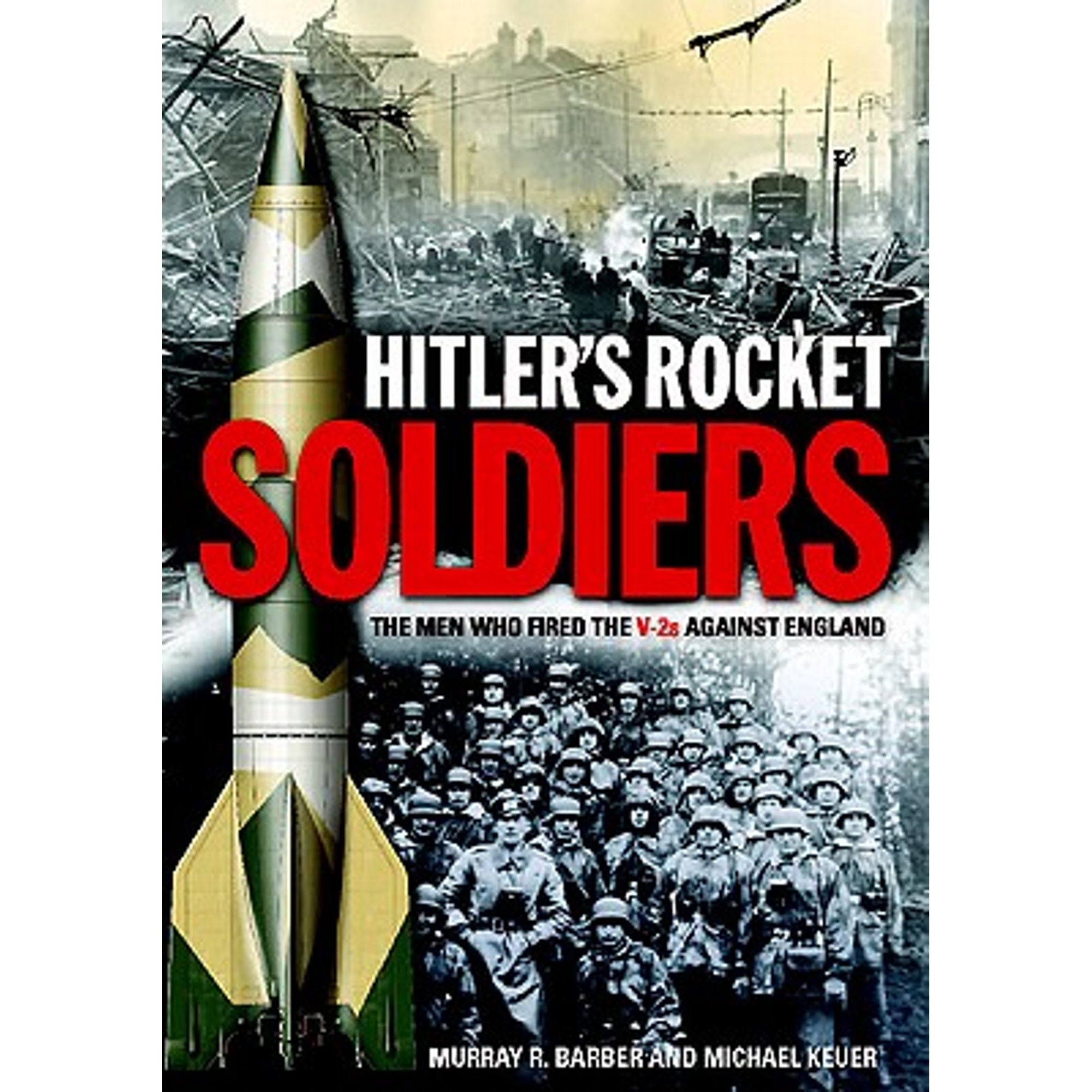 Pre-Owned Hitler's Rocket Soldiers : Firing the V-2s Against England ...