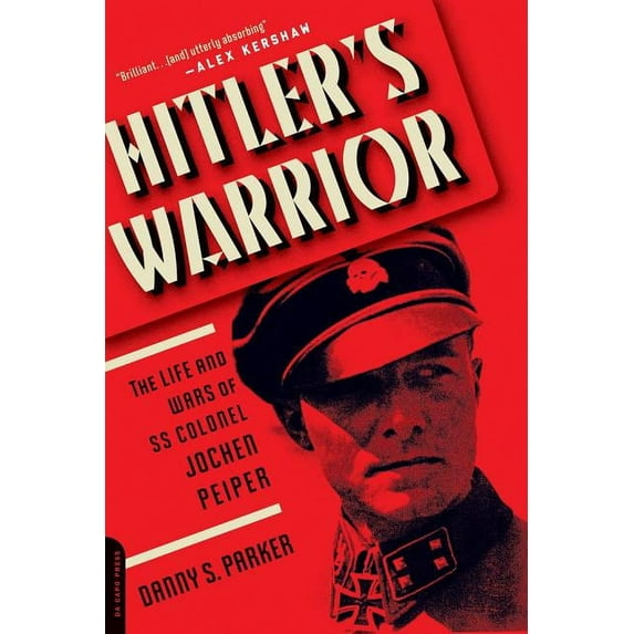 Hitler's Warrior: The Life and Wars of SS Colonel Jochen Peiper, (Paperback)