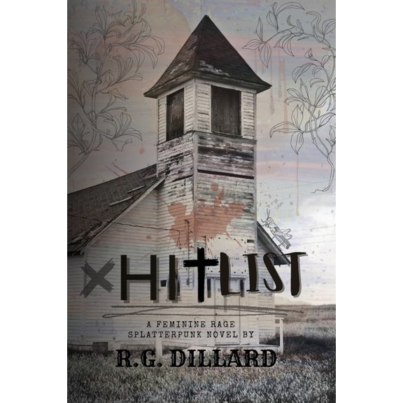 Hitlist: A Feminine Rage Splatterpunk Novel, (Paperback)