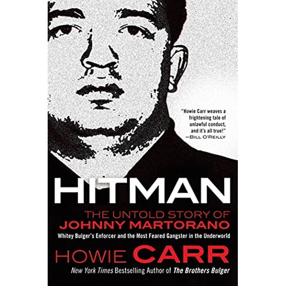 Pre-Owned Hitman: The Untold Story of Johnny Martorano: Whitey Bulger's Enforcer and the Most Feared Gangster in the Underworld (Paperback) 0765332396 9780765332394