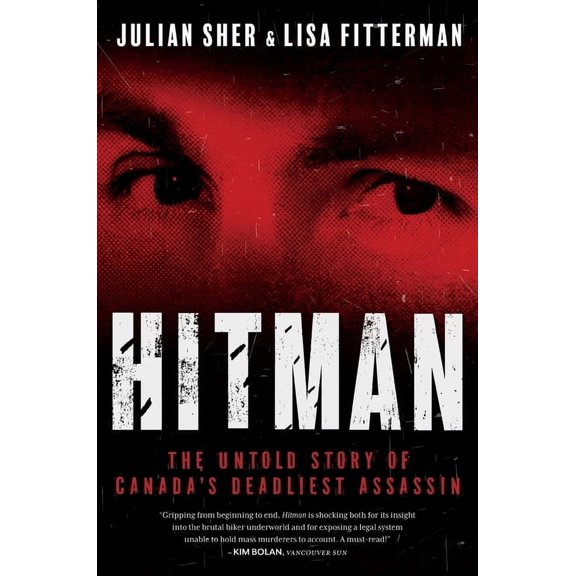 Hitman: The Untold Story of Canada's Deadliest Assassin, (Hardcover)
