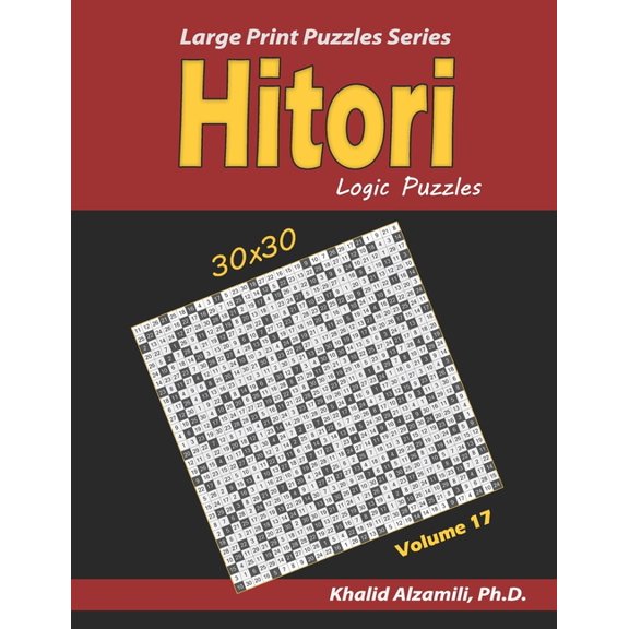 Large Print Puzzles Hitori Logic Puzzles: (30x30): : Keep Your Brain Young, Book 17, (Paperback)