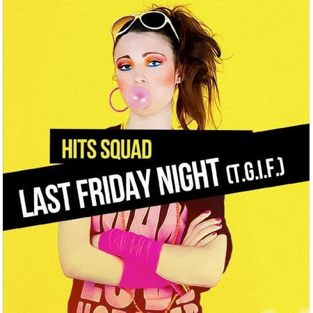 Hits Squad - Last Friday Night (T.G.I.F.) - Opera / Vocal - CD
