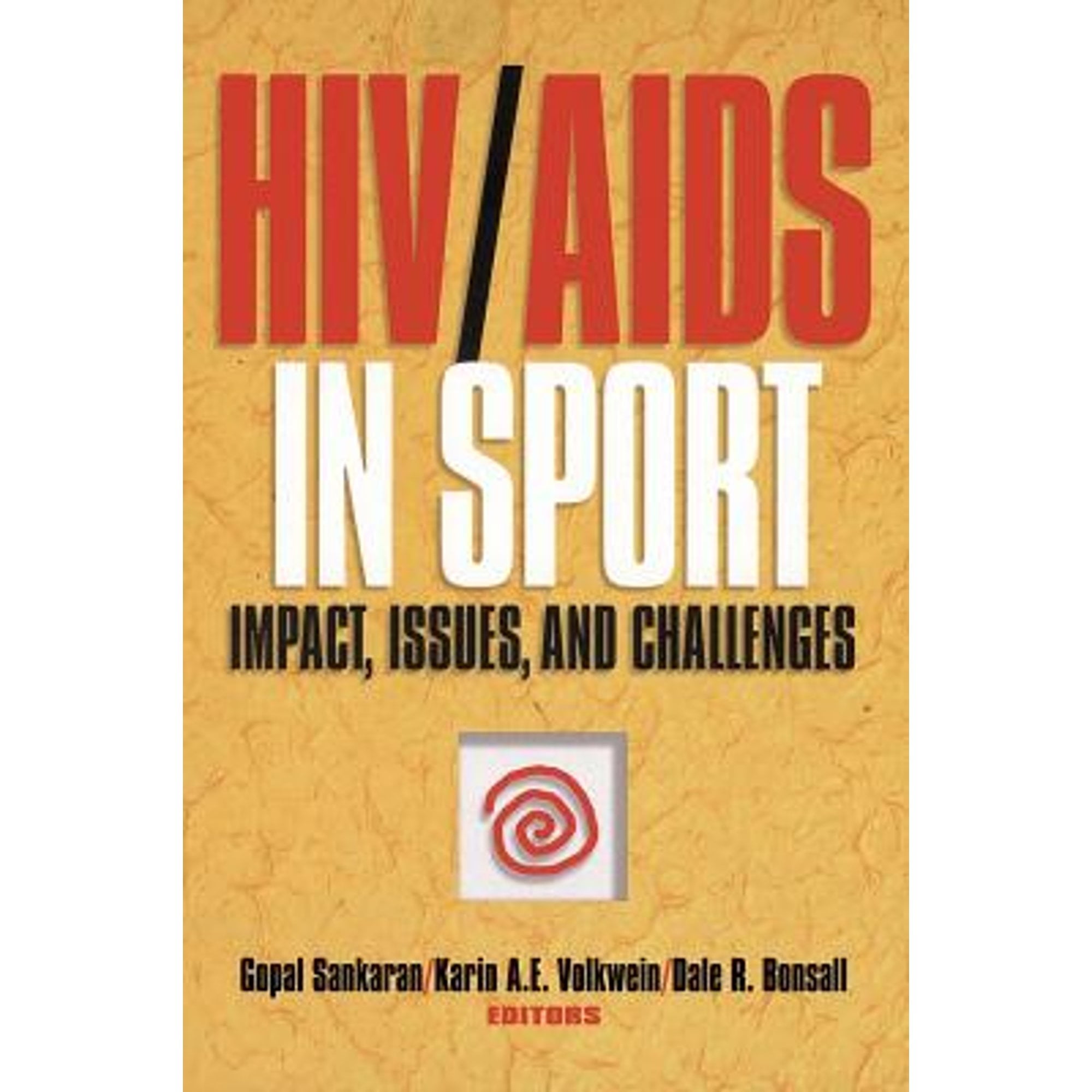 Hiv/AIDS in Sport: Impact, Issues, and Challenges (Paperback) by Gopal ...