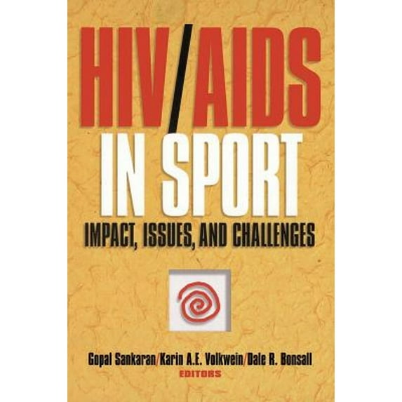 Hiv/AIDS in Sport: Impact, Issues, and Challenges (Paperback) by Gopal Sankaran, Karin Volkwein, Dale Bonsall