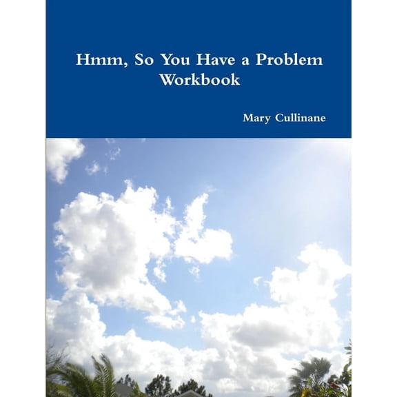 Hmm, So You Have a Problem - Workbook, (Paperback)