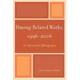 thumbnail image 1 of Hmong-Related Works, 1996-2006: An Annotated Bibliography, (Paperback), 1 of 1