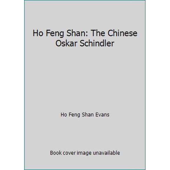 Pre-Owned Ho Feng Shan: The Chinese Oskar Schindler Paperback Ho Feng Shan Evans (Paperback) 1629611883 9781629611884