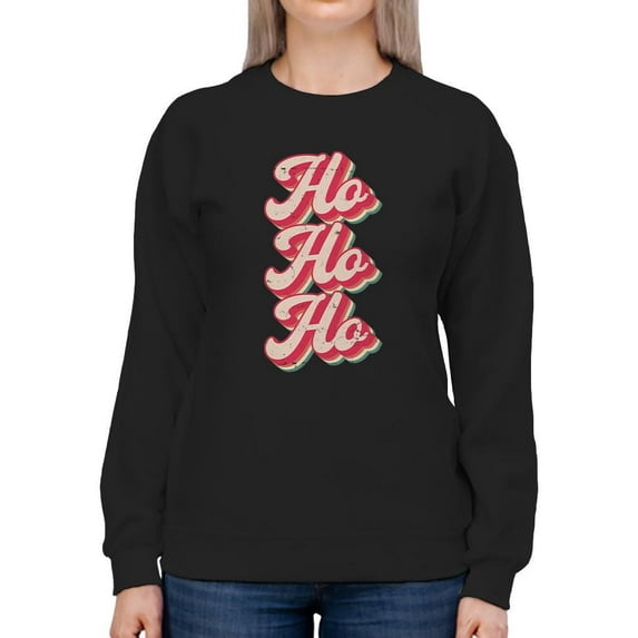 Ho Ho Ho - Classic Christmas Cheer Women's Sweatshirt