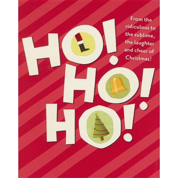 Pre-Owned Ho! Ho! Ho!: From the Ridiculous to the Sublime, the Laughter and Cheer of Christmas! (Paperback) 1404186530 9781404186538