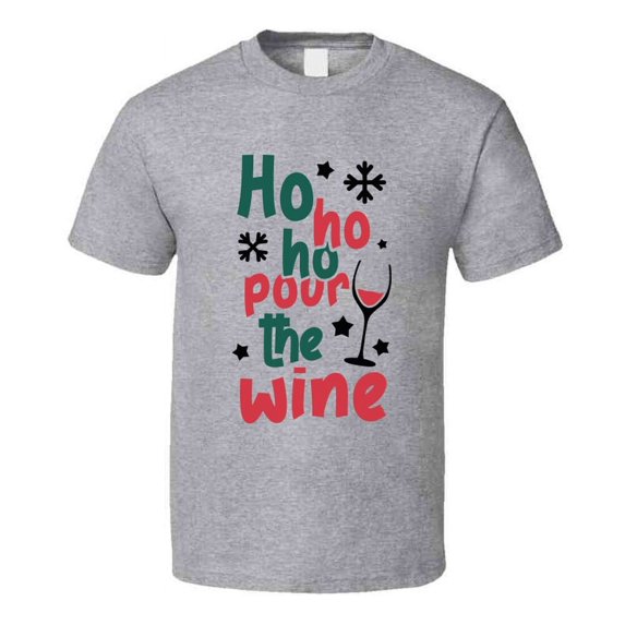 Ho Ho Ho Pour The Wine Tee Funny Christmas Tshirt Holiday T Shirt