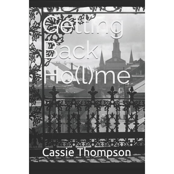 Ho(l)Me: Getting Back Ho(l)me (Paperback)