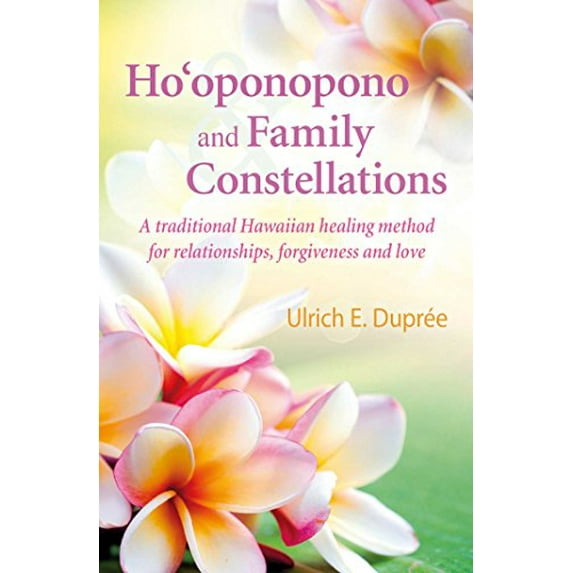 Pre-Owned Ho'oponopono and Family Constellations: A Traditional Hawaiian Healing Method for Relationships, Forgiveness and Love (Paperback) 184409717X 9781844097173