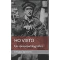 thumbnail image 1 of Ho visto: Un romanzo biografico, (Paperback), 1 of 1