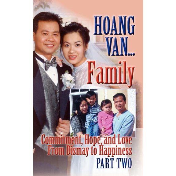 Hoang Van...Family, Commitment, Hope and Love from Dismay to Happiness