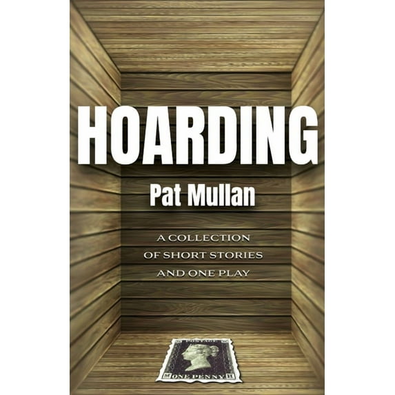 Hoarding (Paperback) by Pat Mullan