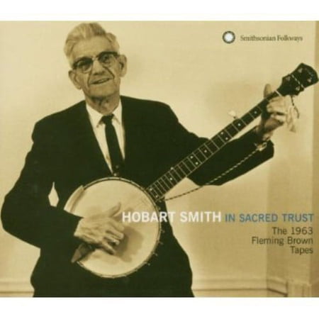 Hobart Smith - In Sacred Trust: The 1963 Fleming Brown Tapes - Music & Performance - CD