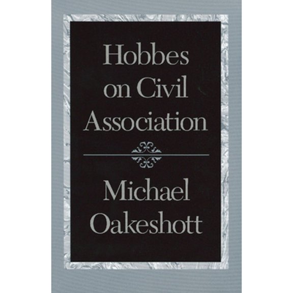 Pre-Owned Hobbes on Civil Association (Paperback) 0865972915 9780865972919