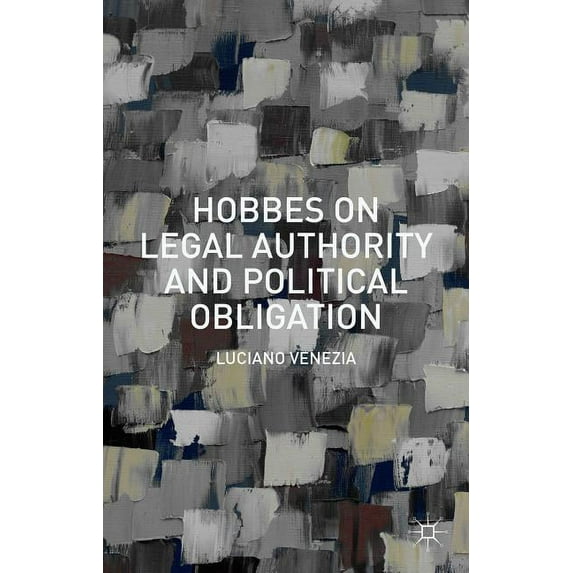 Hobbes on Legal Authority and Political Obligation, (Hardcover)