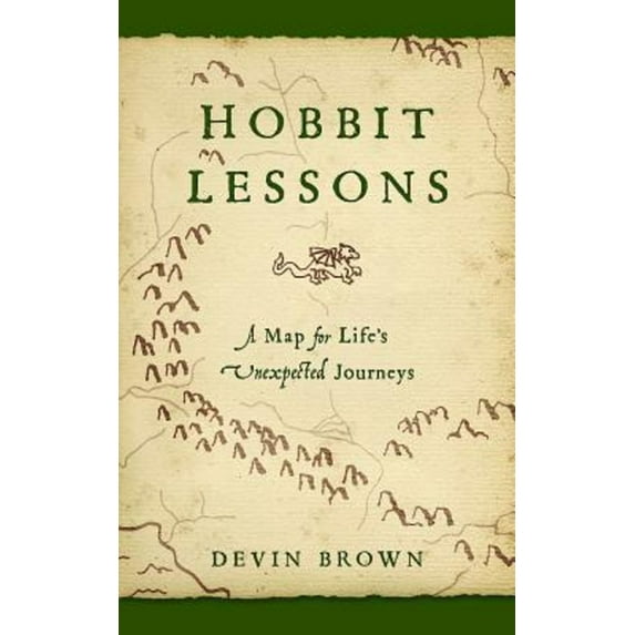 Hobbit Lessons: A Map for Life's Unexpected Journeys, (Paperback)