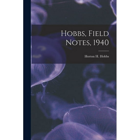 Hobbs, Field Notes, 1940, (Paperback)