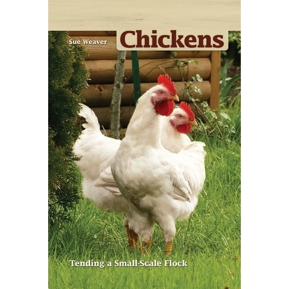 Hobby Farms: Chickens, 2nd Edition: Tending a Small-Scale Flock (Paperback)