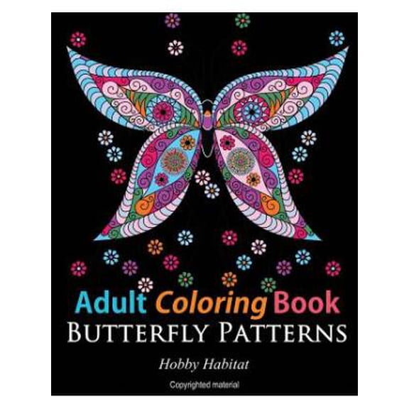 Adult Coloring Books : Butterfly Zentangle Patterns: 31 Beautiful, Stress Relieving Butterfly Coloring Designs