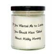 thumbnail image 1 of Hobby Horsing Gifts For Friends, If You Wanted Me to Listen, You Should Have Talked About, Sarcasm Hobby Horsing Candle, From, Gifts from friends, Gifts from family, Personalized gifts, Unique, 1 of 1