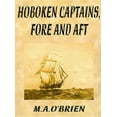 thumbnail image 1 of Hoboken Captains, Fore and Aft (Paperback) by M a O'Brien, 1 of 1