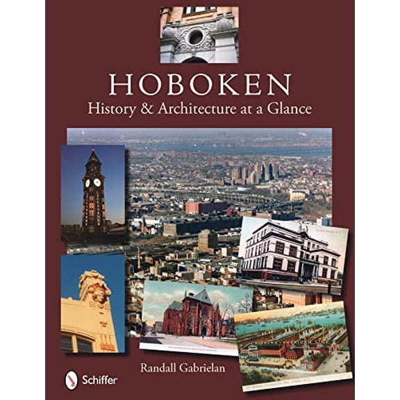 Pre-Owned Hoboken : History and Architecture at a Glance (Hardcover) 9780764336522