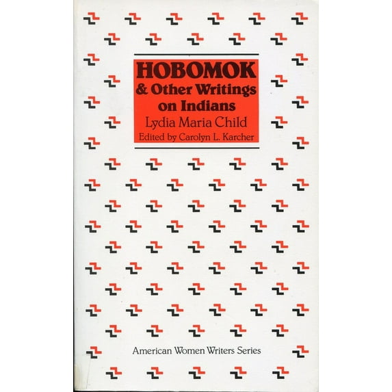 American Women Writers Hobomok and Other Writings on Indians, (Paperback)