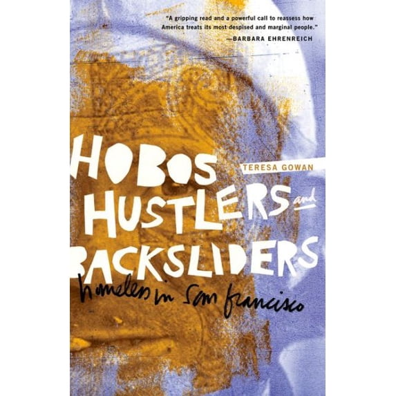 Pre-Owned Hobos, Hustlers, and Backsliders: Homeless in San Francisco Paperback