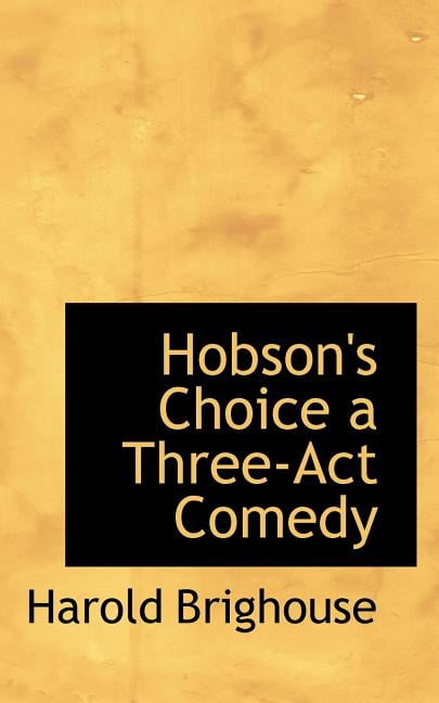 Hobson's Choice a Three-ACT Comedy Paperback