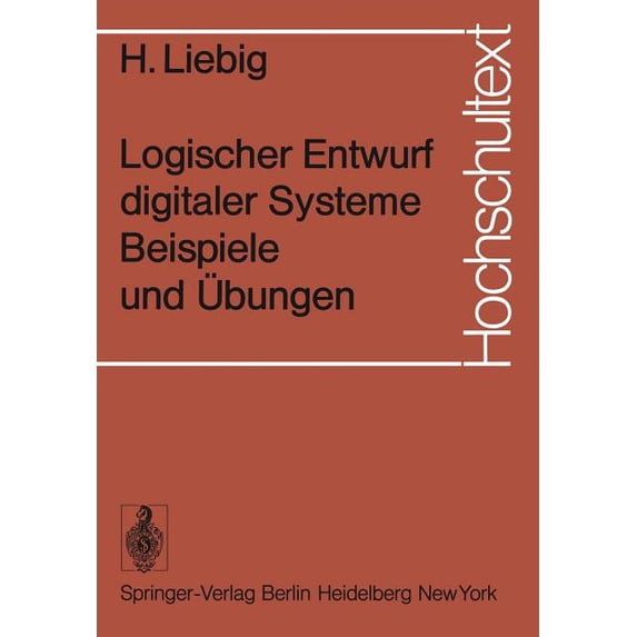 Hochschultext Logischer Entwurf Digitaler Systeme Beispiele Und Ãbungen, (Paperback)