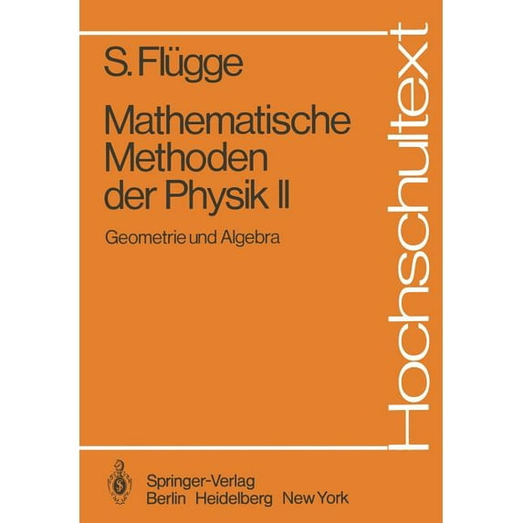 Hochschultext Mathematische Methoden Der Physik II: Geometrie Und Algebra, (Paperback)