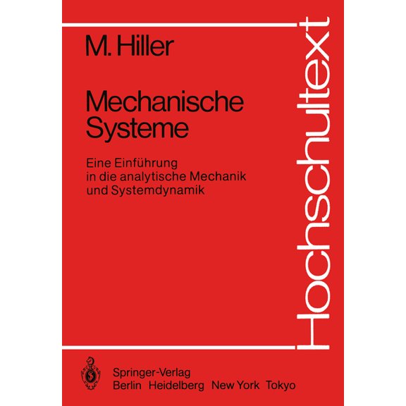 Hochschultext Mechanische Systeme: Eine Einfhrung in Die Analytische Mechanik Und Systemdynamik, (Paperback)