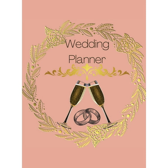 Hochzeitsplaner: Hochzeitsplaner & Organizer Engagement Großes Geschenk für Paare / Alle Checklisten, Buch Budget, Zeitleiste, Gästeliste, Tischbestuhlung, Hochzeitskleidung und mehr. (Hardcover)