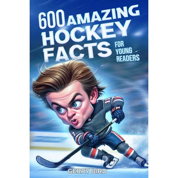 Hockey Books for Kids 8-12 Trivia: 600 Amazing Ice Hockey Facts for Young Readers, (Paperback)