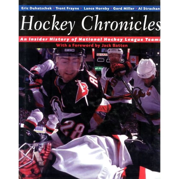 Pre-Owned Hockey Chronicles: An Insider History of National Hockey League Teams (Hardcover) 155263177X 9781552631775