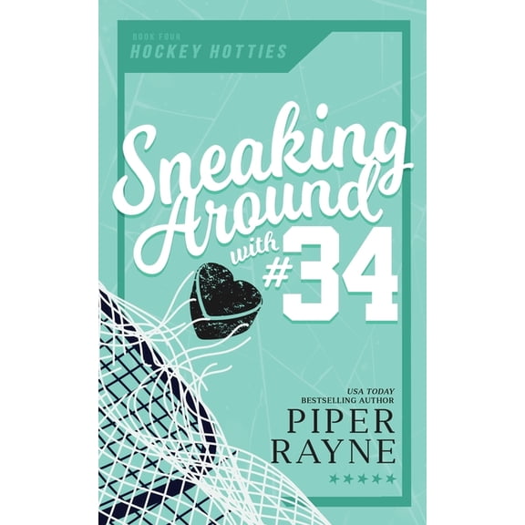 Hockey Hotties Sneaking Around with #34, Book 4, (Paperback)