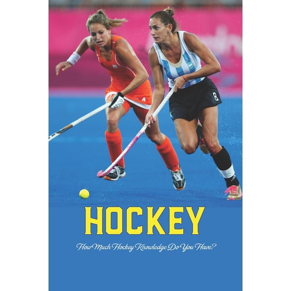 Hockey: How Much Hockey Knowledge Do You Have?, (Paperback)