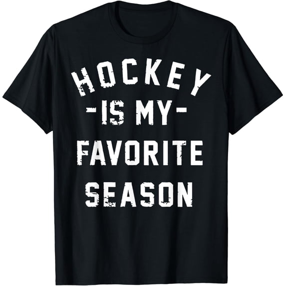 Hockey Is My Favorite Season Cool Saying For Sports Lovers T-Shirt Unisex Full Size S-5XL