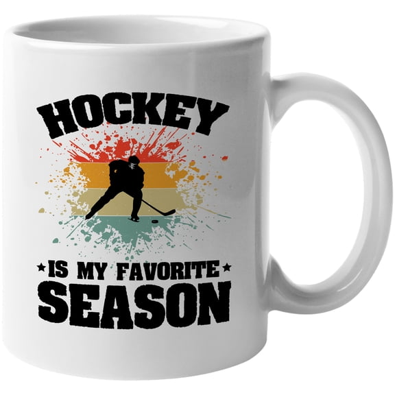 Hockey Is My Favorite Season, Hockey Player, Coach or Fan, White 11oz Ceramic Mug