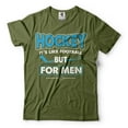thumbnail image 1 of Hockey It's Like Football But For Men Shirt Funny Hockey Shirt Hockey Gifts Hockey Dad Shirt (Small Military Green), 1 of 6