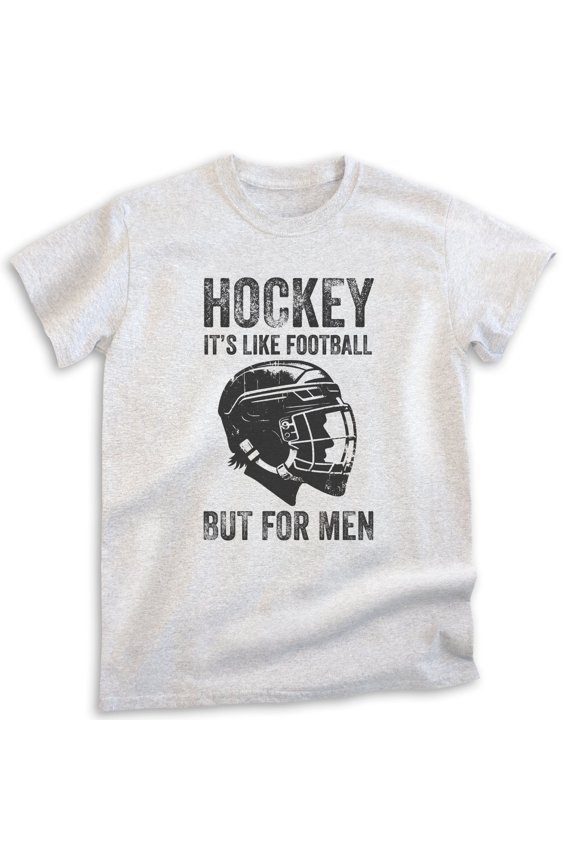 Hockey Its Like Football But For Men T-shirt, Unisex Men's Funny Hockey Goalie Athlete Winter Sports, Heather Ash, X-Small
