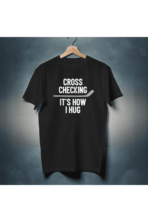 Hockey Men Women Funny Cross Checking It's How I Hug Sports Graphic H325 T-Shirt, for Men and Women, Up to Size 5XL
