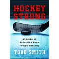 thumbnail image 1 of Pre-Owned Hockey Strong: Stories of Sacrifice from Inside the NHL (Paperback) 150115723X 9781501157233, 1 of 1
