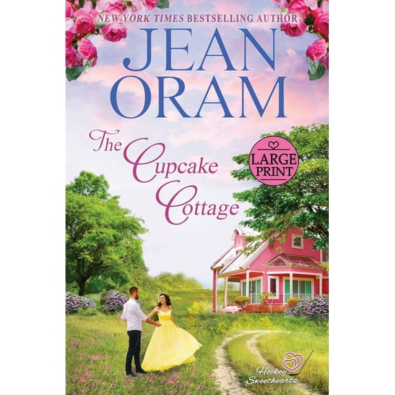 Hockey Sweethearts The Cupcake Cottage: A Fake Relationship Hockey Romance, Book 1, (Paperback)