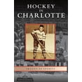 thumbnail image 1 of Hockey in Charlotte (Hardcover), 1 of 1